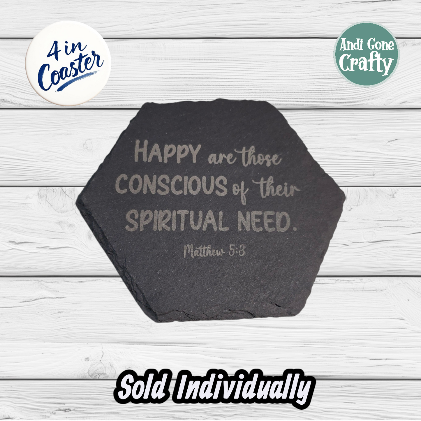 Conscious of Spiritual Need - Circle or Hexagon (Shape Based Upon Availability) - JW 4in Slate Coaster