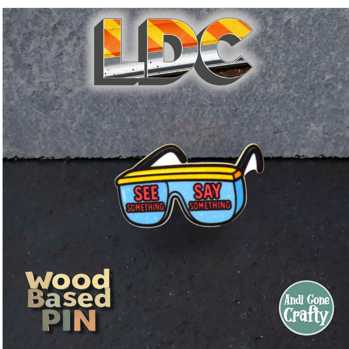 See Something, Say Something - Safety Glasses - LDC - JW Pin - Full Color