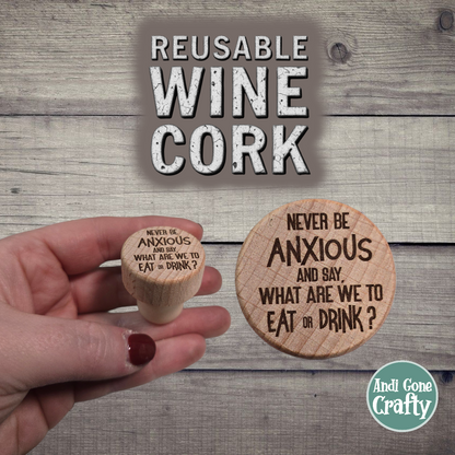Never Be Anxious - Wood Reusable Wine Cork - JW
