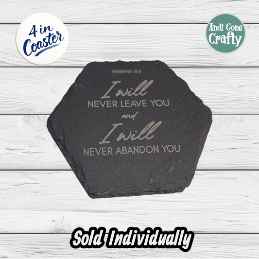 Never Abandon - Circle or Hexagon (Shape Based Upon Availability) - JW 4in Slate Coaster