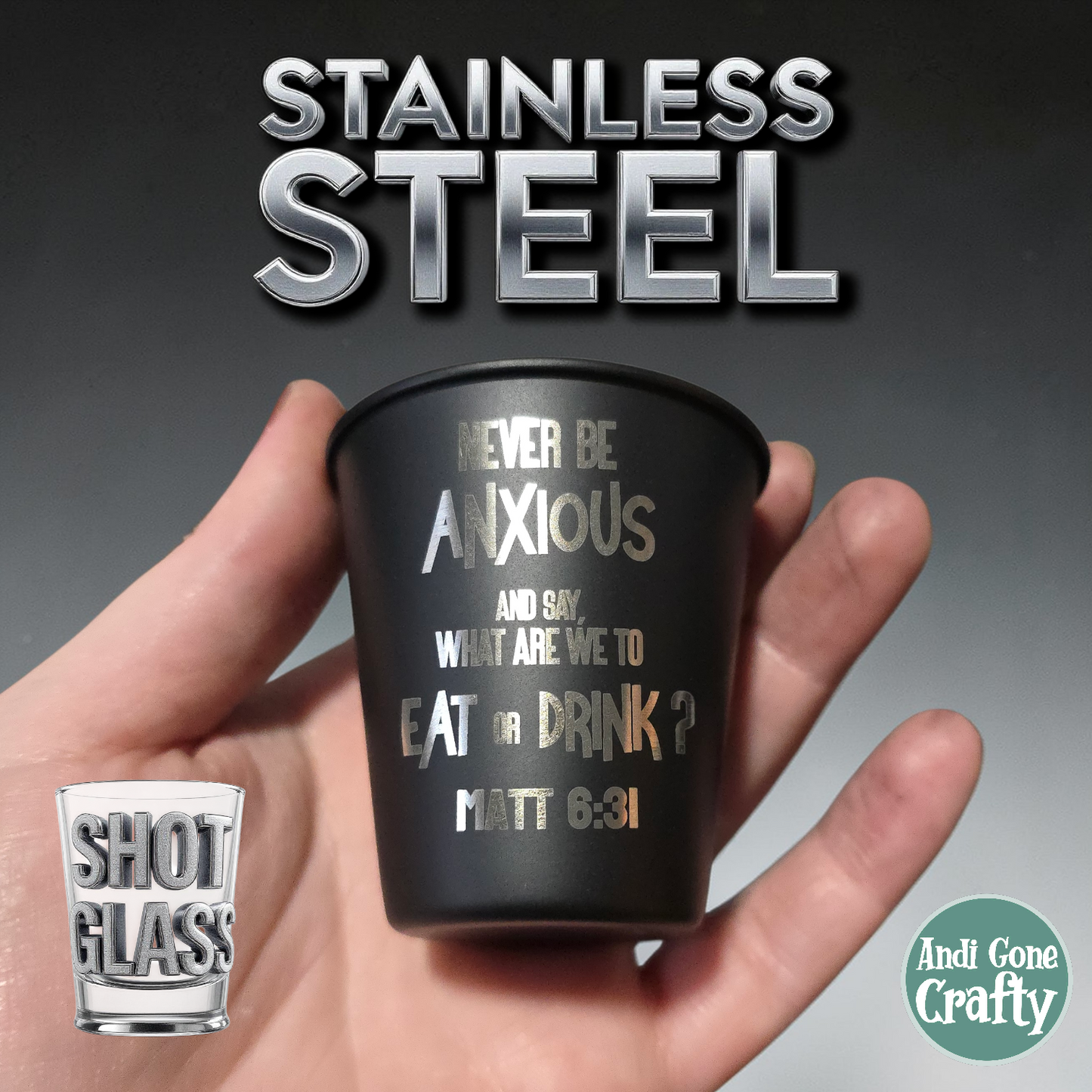 Never Be Anxious - Stainless Steel Shot Glass - JW